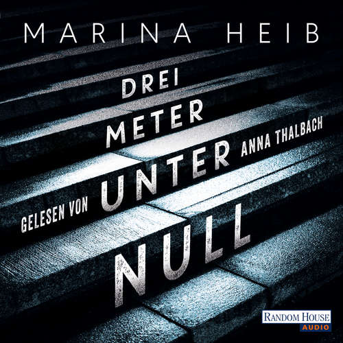 Hoerbuch Drei Meter unter Null - Marina Heib - Anna Thalbach
