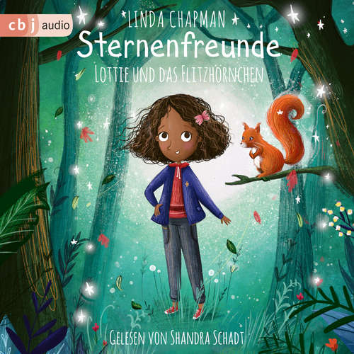 Hoerbuch Sternenfreunde - Lottie und das Flitzhörnchen - Linda Chapman - Shandra Schadt