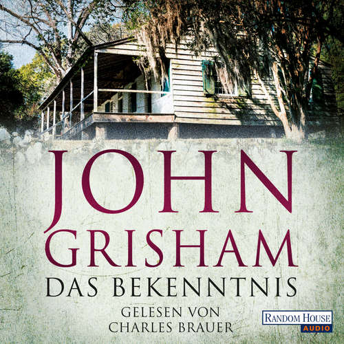 Hoerbuch Das Bekenntnis - John Grisham - Charles Brauer