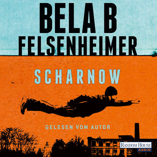 Hoerbuch Scharnow - Bela B Felsenheimer - Bela B Felsenheimer