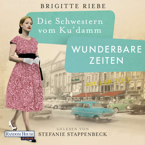 Hoerbuch Die Schwestern vom Ku'damm. Wunderbare Zeiten - Brigitte Riebe - Stefanie Stappenbeck