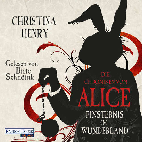 Hoerbuch Die Chroniken von Alice - Finsternis im Wunderland - Christina Henry - Birte Schnöink