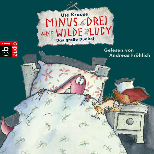 Hoerbuch Minus Drei und die wilde Lucy - Das große Dunkel - Ute Krause - Andreas Fröhlich