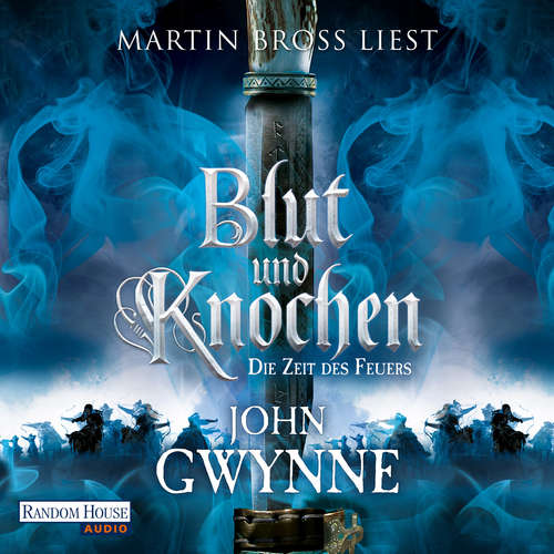 Hoerbuch Die Zeit des Feuers - Blut und Knochen 2 - John Gwynne - Martin Bross