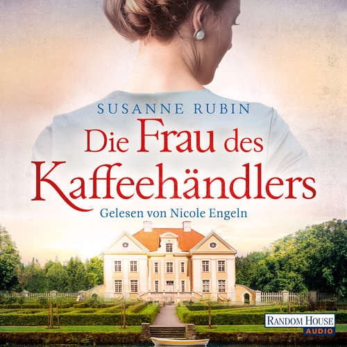 Hoerbuch Die Frau des Kaffeehändlers - Susanne Rubin - Nicole Engeln