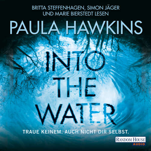 Hoerbuch Into the Water - Traue keinem. Auch nicht dir selbst. - Paula Hawkins - Britta Steffenhagen