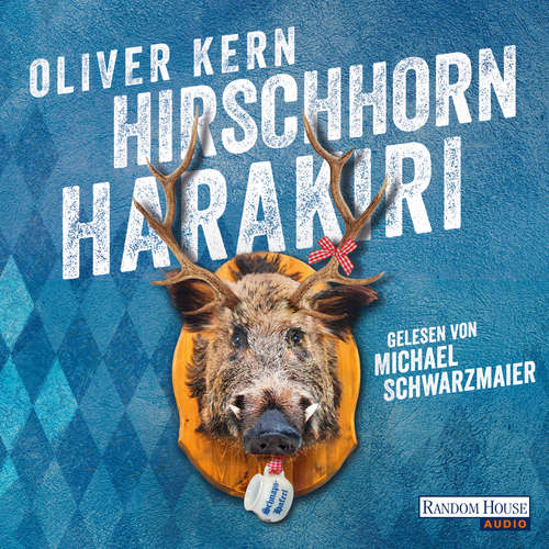 Hoerbuch Hirschhornharakiri - Oliver Kern - Michael Schwarzmaier