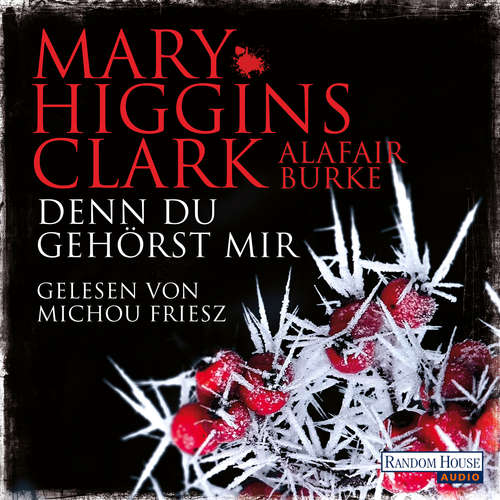 Hoerbuch Denn du gehörst mir - Mary Higgins Clark - Michou Friesz