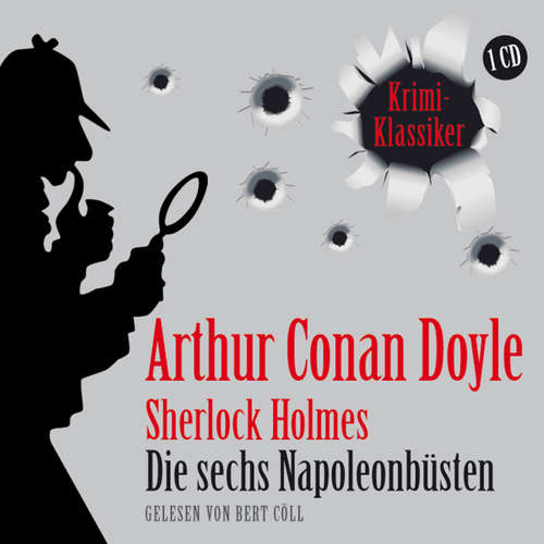 Hoerbuch Die sechs Napoleonbüsten - Arthur Conan Doyle - Bert Cöll