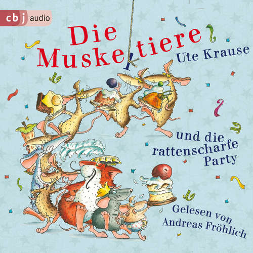 Hoerbuch Die Muskeltiere und die rattenscharfe Party - Ute Krause - Andreas Fröhlich