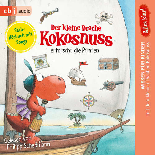 Hoerbuch Alles klar! Der kleine Drache Kokosnuss erforscht die Piraten - Ingo Siegner - Philipp Schepmann