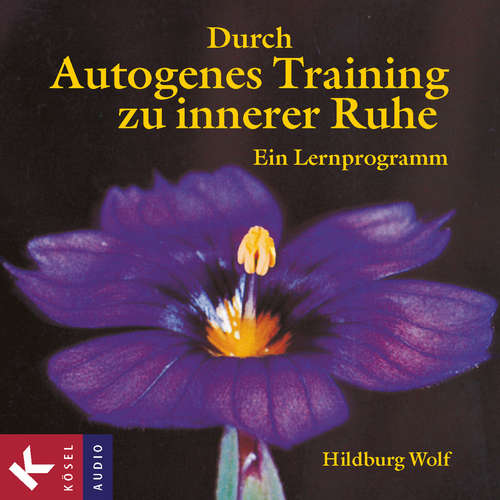 Hoerbuch Durch Autogenes Training zu innerer Ruhe - Hildburg Wolf - Hildburg Wolf