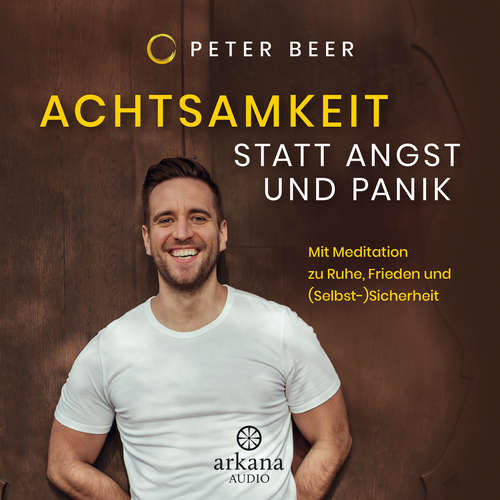 Hoerbuch Achtsamkeit statt Angst und Panik - Peter Beer - Jan Dinter