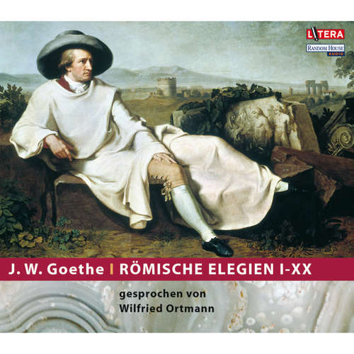 Hoerbuch Römische Elegien I-XX - Johann Wolfgang von Goethe - Wilfried Ortmann