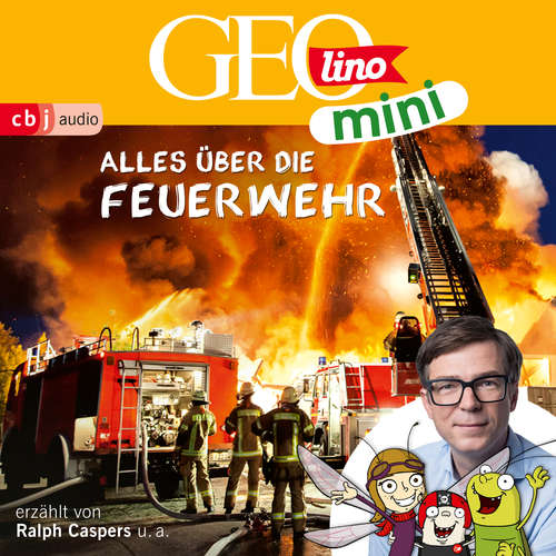 Hoerbuch GEOLINO MINI: Alles über die Feuerwehr - Eva Dax - Ralph Caspers