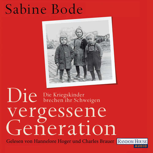 Hoerbuch Die vergessene Generation - Sabine Bode - Hannelore Hoger