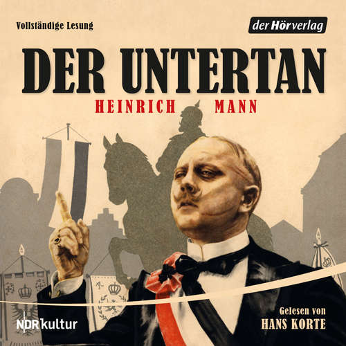 Hoerbuch Der Untertan - Heinrich Mann - Hans Korte
