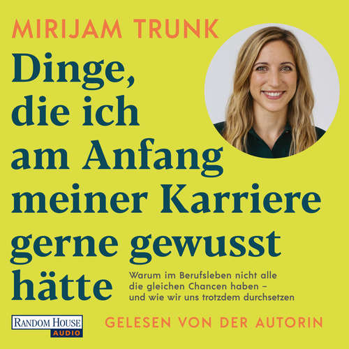 Hoerbuch Dinge, die ich am Anfang meiner Karriere gerne gewusst hätte - Mirijam Trunk - Mirijam Trunk