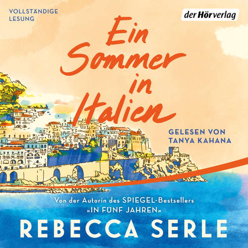 Hoerbuch Ein Sommer in Italien - Rebecca Serle - Tanya Kahana