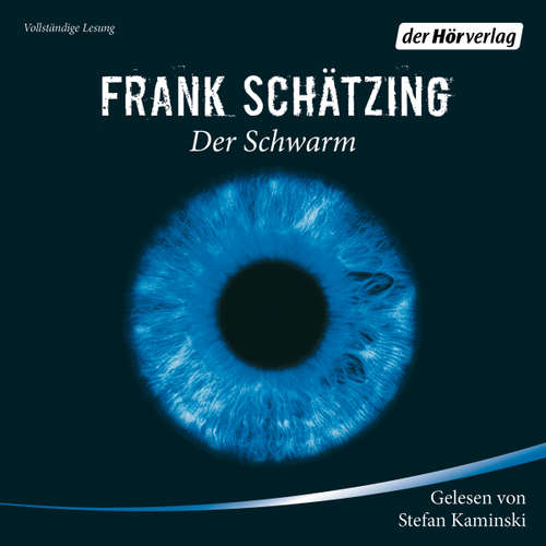 Hoerbuch Der Schwarm - Frank Schätzing - Stefan Kaminski