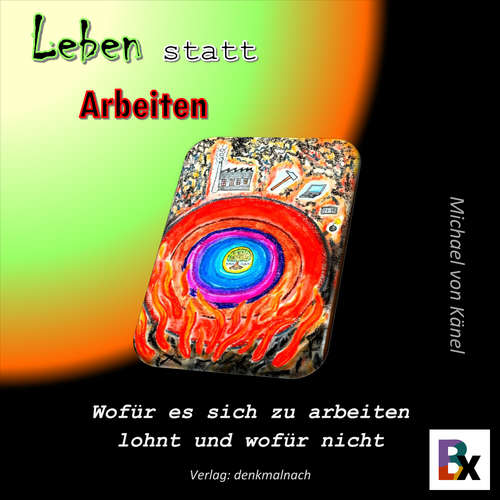Hoerbuch Leben statt Arbeiten - Michael von Känel - Michael von Känel