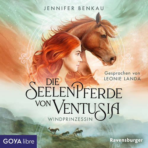 Hoerbuch Die Seelenpferde von Ventusia. Windprinzessin [Band 1 (Ungekürzt)] - Jennifer Benkau - Leonie Landa
