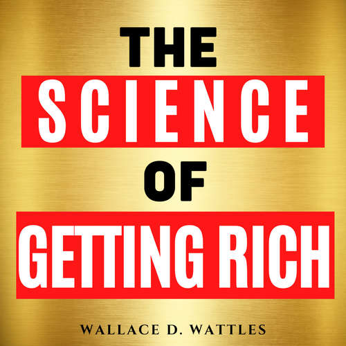 Audiobook The Science of Getting Rich - Wallace D. Wattles - ‪Brian Peterson‬