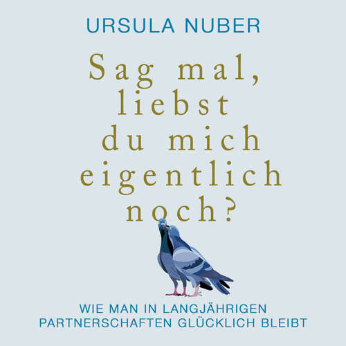 Hoerbuch Sag mal, liebst du mich eigentlich noch? - Ursula Nuber - Lisa Rauen