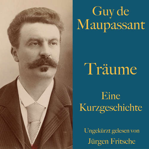 Hoerbuch Guy de Maupassant: Träume - Guy de Maupassant - Jürgen Fritsche