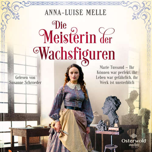 Hoerbuch Die Meisterin der Wachsfiguren - Anna-Luise Melle - Susanne Schroeder