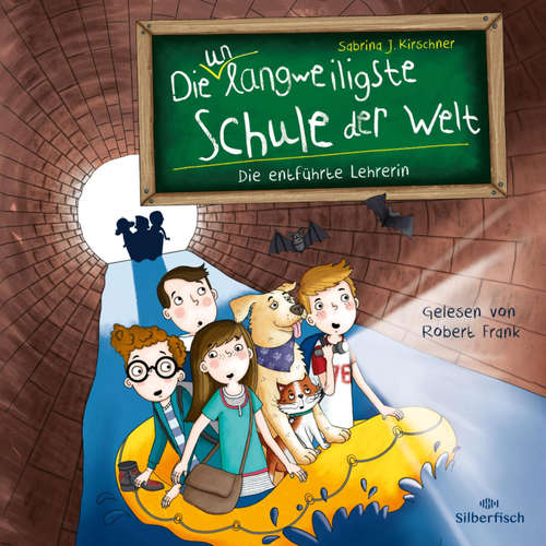 Hoerbuch Die unlangweiligste Schule der Welt 3: Die entführte Lehrerin - Sabrina J. Kirschner - Robert Frank
