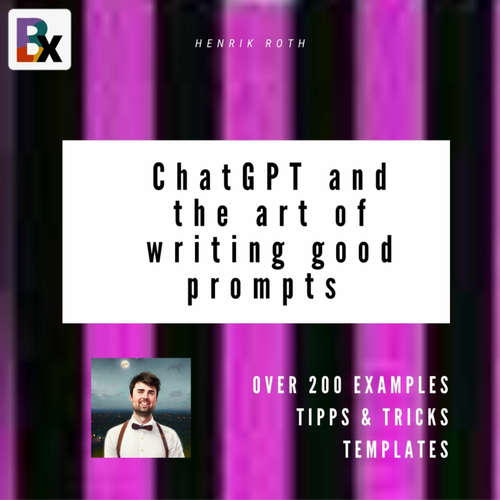 Hoerbuch ChatGPT and the art of writing good prompts for AI-generated content - Henrik Roth - Steffan,