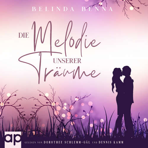 Hoerbuch Die Melodie unserer Träume - Belinda Benna - Dorothee Schlemm-Gàl