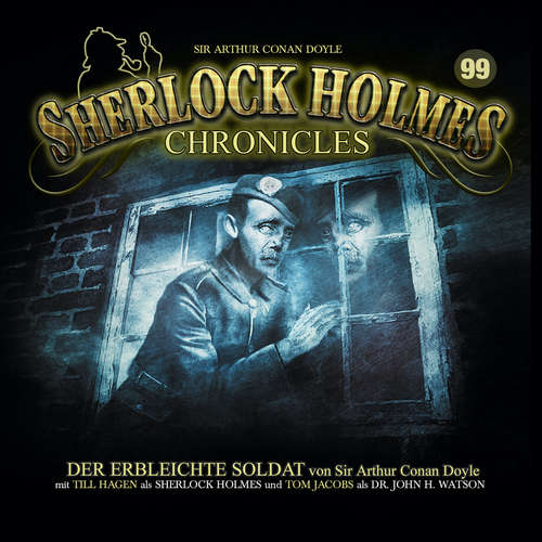 Hoerbuch Sherlock Holmes Chronicles, Folge 99: Der erbleichte Soldat - Sir Arthur Conan Doyle - Till Hagen