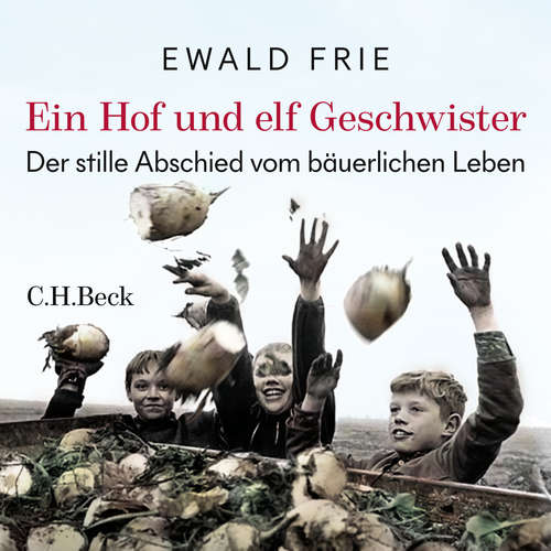 Hoerbuch Ein Hof und elf Geschwister - Ewald Frie - Günter Schoßböck