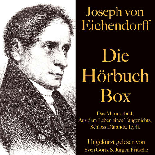 Hoerbuch Joseph von Eichendorff: Die Hörbuch Box - Joseph von Eichendorff - Sven Görtz