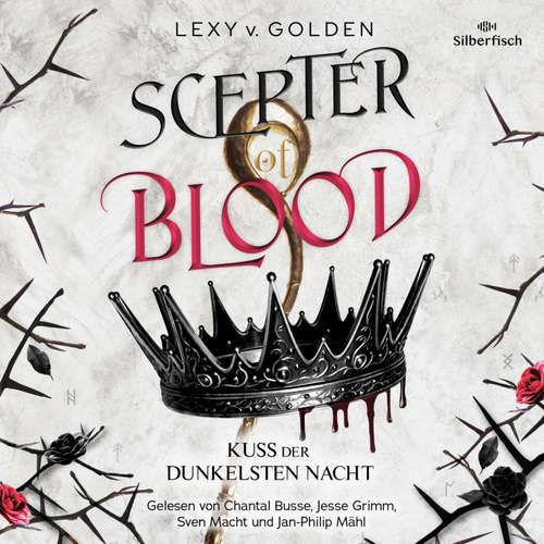 Hoerbuch Scepter of Blood. Kuss der dunkelsten Nacht (Scepter of Blood 1) - Lexy v. Golden - Sven Macht