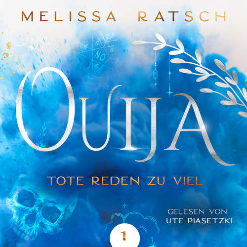 Hoerbuch Ouija - Tote reden zu viel - Melissa Ratsch - Ute Piasetzki