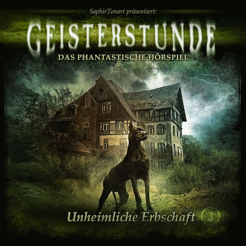 Hoerbuch Geisterstunde - Das phantastische Hörspiel, Folge 3: Unheimliche Erbschaft - Sven Schreivogel - Sascha Rotermund
