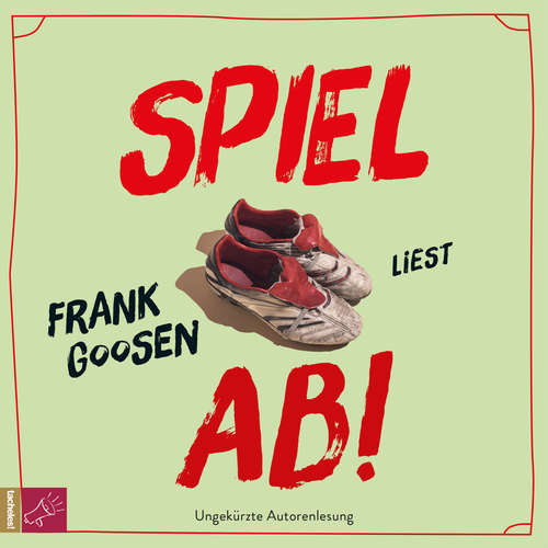 Hoerbuch Spiel ab! - Frank Goosen - Frank Goosen