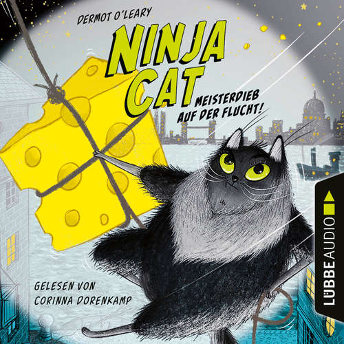 Hoerbuch Meisterdieb auf der Flucht - Ninja Cat, Teil 2 - Dermot O'Leary - Corinna Dorenkamp