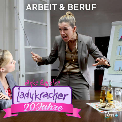Hoerbuch 20 Jahre Ladykracher - Arbeit & Beruf - Anke Engelke - Anke Engelke