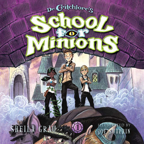 Audiobook Dr. Critchlore's School for Minions - Dr. Critchlore's School for Minions, Book 1 - Sheila Grau - Nate Begle