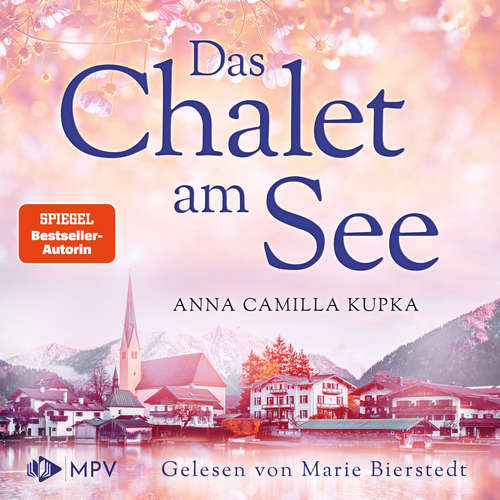 Hoerbuch Das Chalet am See - Anna Kupka - Marie Bierstedt