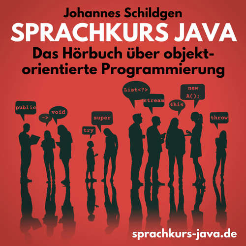 Hoerbuch Sprachkurs Java - Das Hörbuch über objektorientierte Programmierung - Johannes Schildgen - Johannes Schildgen