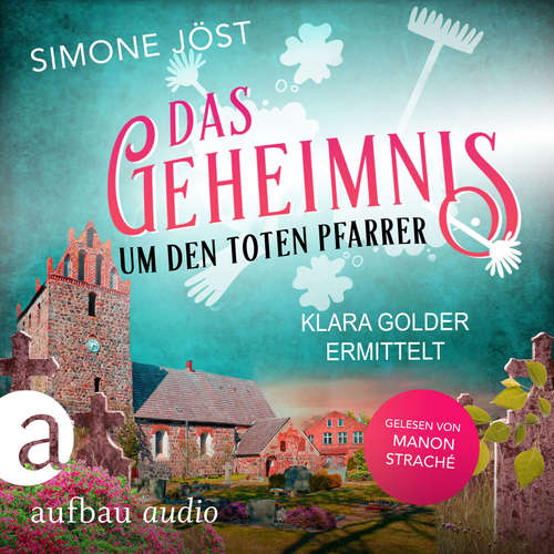 Hoerbuch Das Geheimnis um den toten Pfarrer - Klara Golder ermittelt, Band 2 - Simone Jöst - Manon Straché