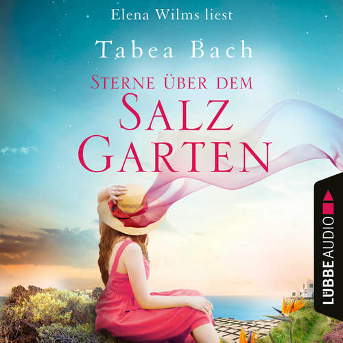 Hoerbuch Sterne über dem Salzgarten - Salzgarten-Saga, Teil 3 - Tabea Bach - Elena Wilms