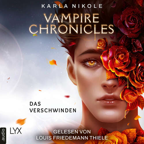 Hoerbuch Vampire Chronicles - Das Verschwinden - Lore and Lust-Reihe, Teil 2 - Karla Nikole - Louis Friedemann Thiele