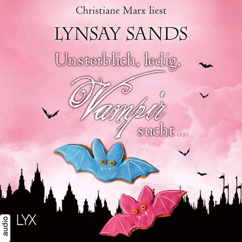 Hoerbuch Unsterblich, ledig, Vampir sucht - Argenau-Reihe, Teil 35 - Lynsay Sands - Christiane Marx