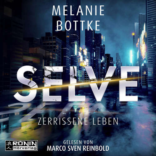 Hoerbuch Selve - Zerrissene Leben - Melanie Bottke - Marco Sven Reinbold